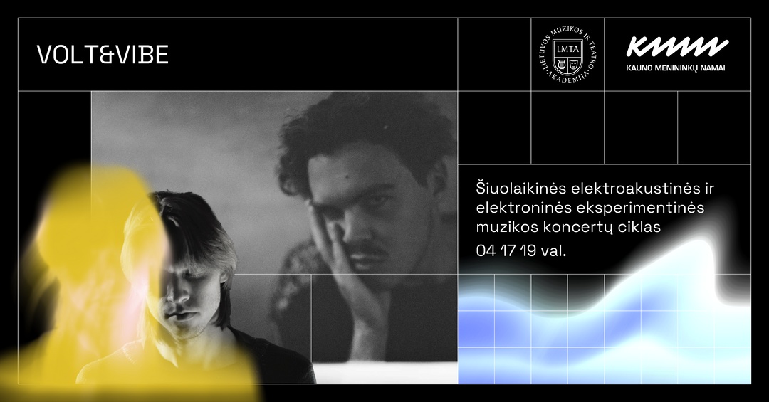 VOLT&VIBE // Domantas Pūras & Ignas Šoliūnas | Kauno menininkų namai